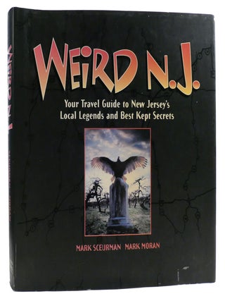 Item #315713 WEIRD N.J Your Travel Guide to New Jersey's Local Legends and Best Kept Secrets....