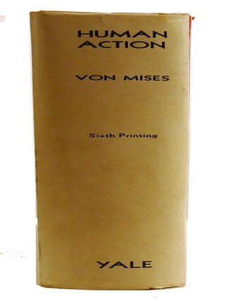 HUMAN ACTION; A Treatise on Economics