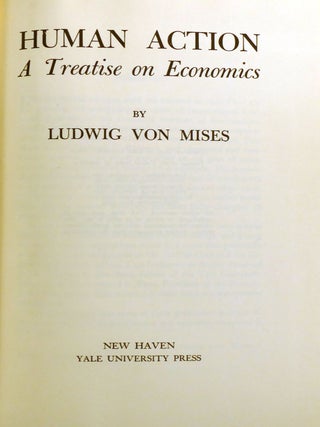 HUMAN ACTION; A Treatise on Economics