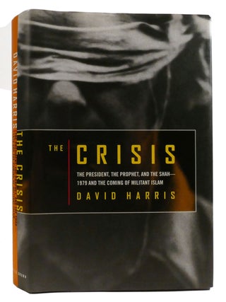 Item #315927 THE CRISIS; The President, the Prophet, and the Shah-1979 and the Coming of Militant...