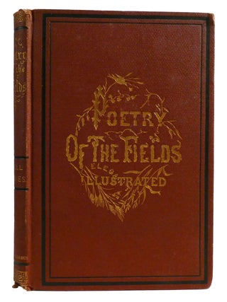 Item #315988 POETRY OF THE FIELDS Passages from the Poets: Descriptive of Pastoral Scenes, Etc. ,...