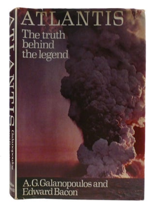 Item #316607 ATLANTIS The Truth Behind the Legend. Edward Bacon A. G. Galanopoulos