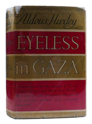 EYELESS IN GAZA. Aldous Huxley.