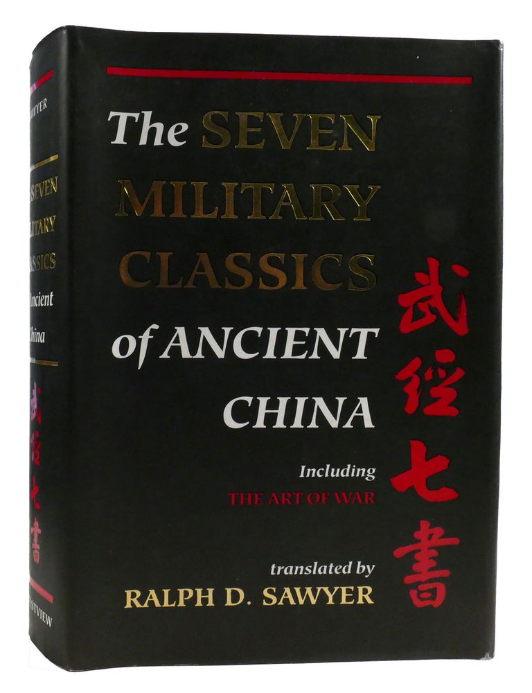 THE SEVEN MILITARY CLASSICS OF ANCIENT CHINA; Including the Art of War | Mei-Chun Sawyer Ralph D ...