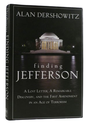 Item #316760 FINDING JEFFERSON; A Lost Letter, a Remarkable Discovery, and the First Amendment in...