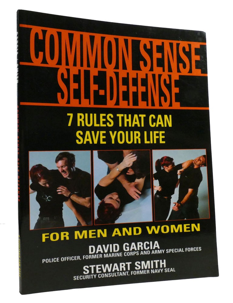 Item #317070 COMMON SENSE SELF-DEFENSE; 7 Rules That Can Save Your Life. Stewart Smith David Garcia.