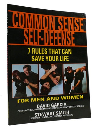 Item #317070 COMMON SENSE SELF-DEFENSE; 7 Rules That Can Save Your Life. Stewart Smith David Garcia
