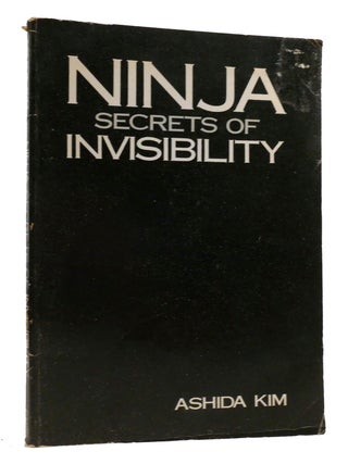 Item #317075 NINJA SECRETS OF INVISIBILITY. Ashida Kim