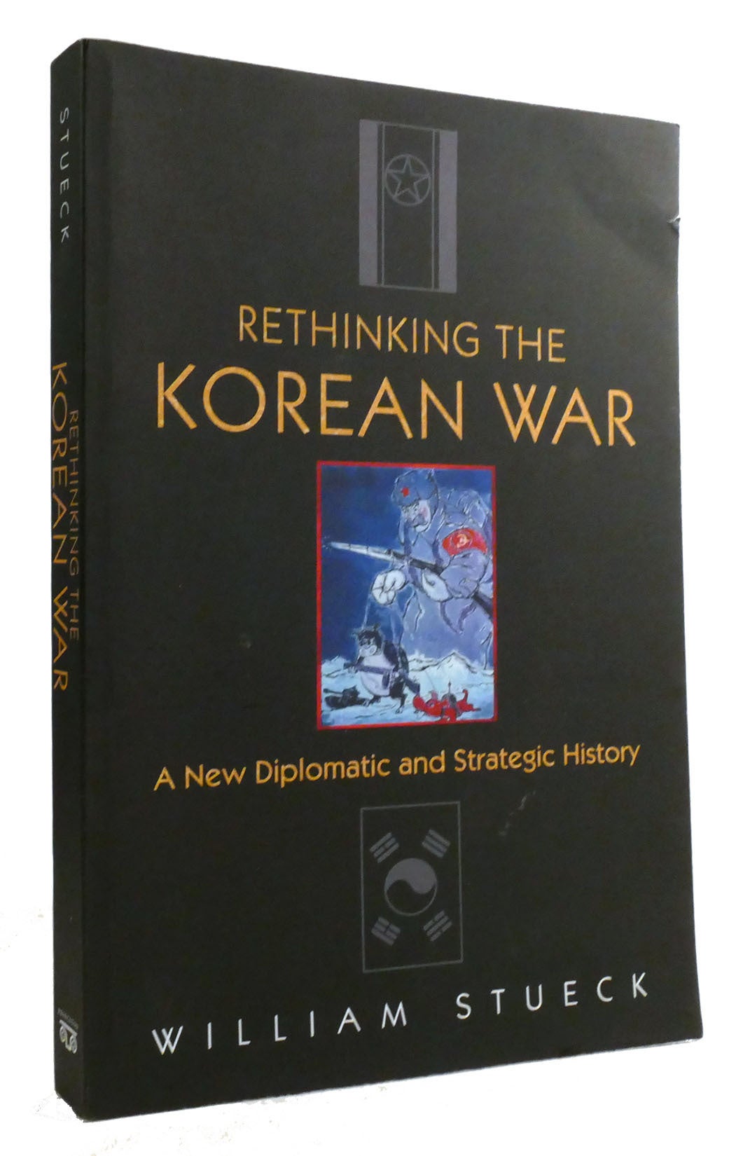 RETHINKING THE KOREAN WAR; : a New Diplomatic and Strategic