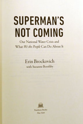 SUPERMAN'S NOT COMING; Our National Water Crisis and What We the People Can Do about it Signed
