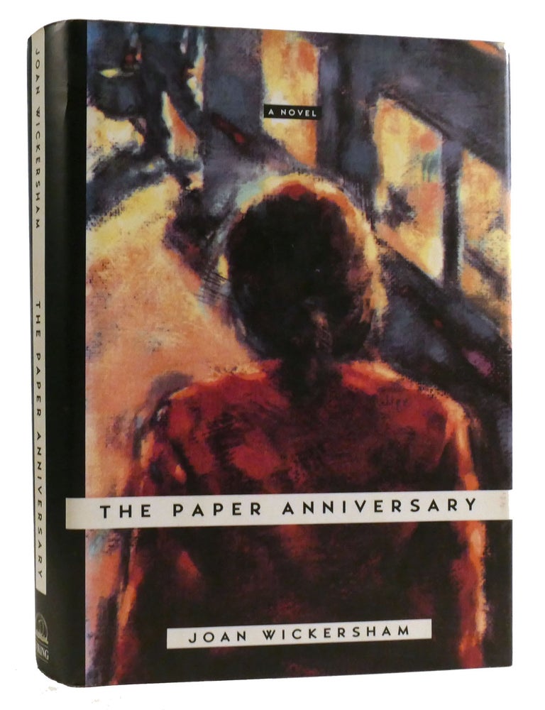 THE PAPER ANNIVERSARY | Joan Wickersham | First Edition; First Printing