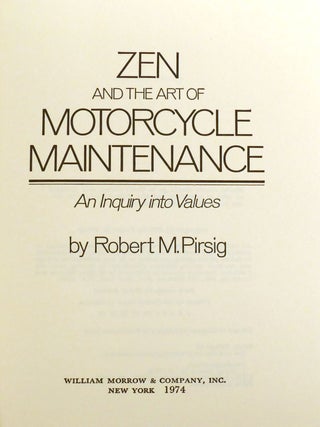 ZEN AND THE ART OF MOTORCYCLE MAINTENANCE; An Inquiry Into Values