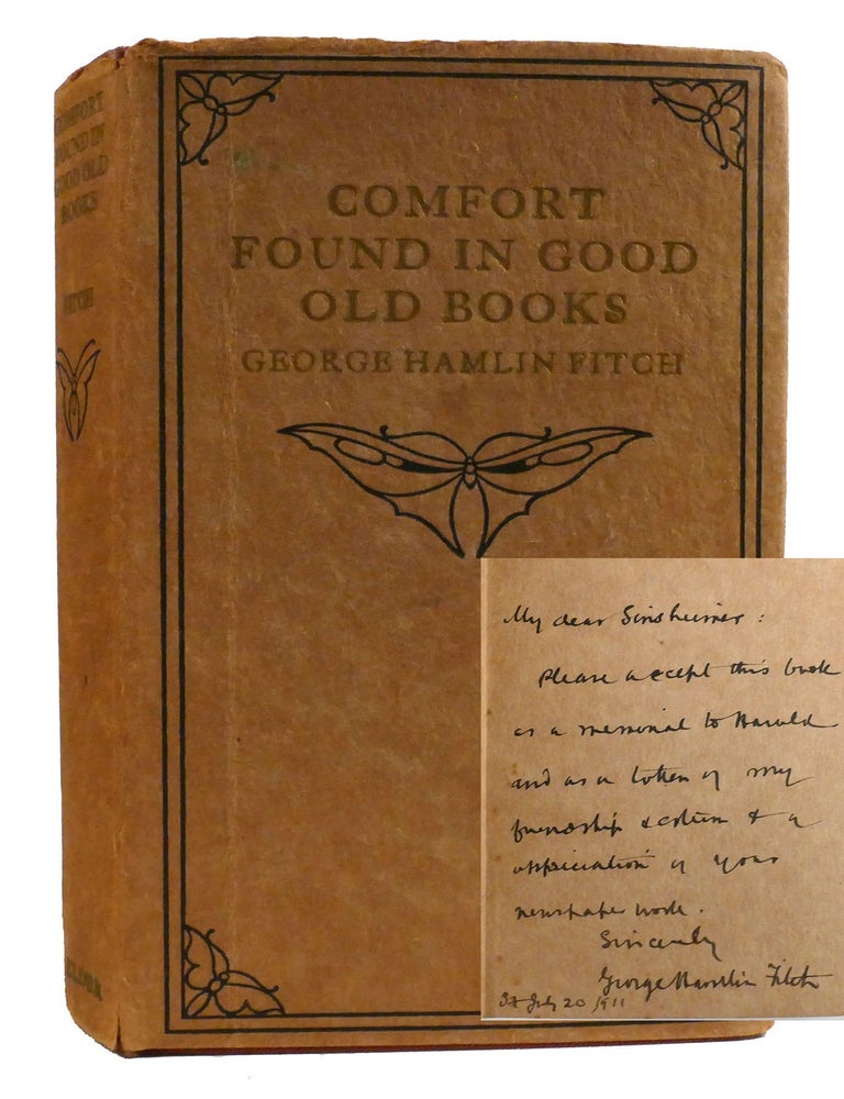 Item #317902 COMFORT FOUND IN GOOD OLD BOOKS; Signed. George Hamlin Fitch.