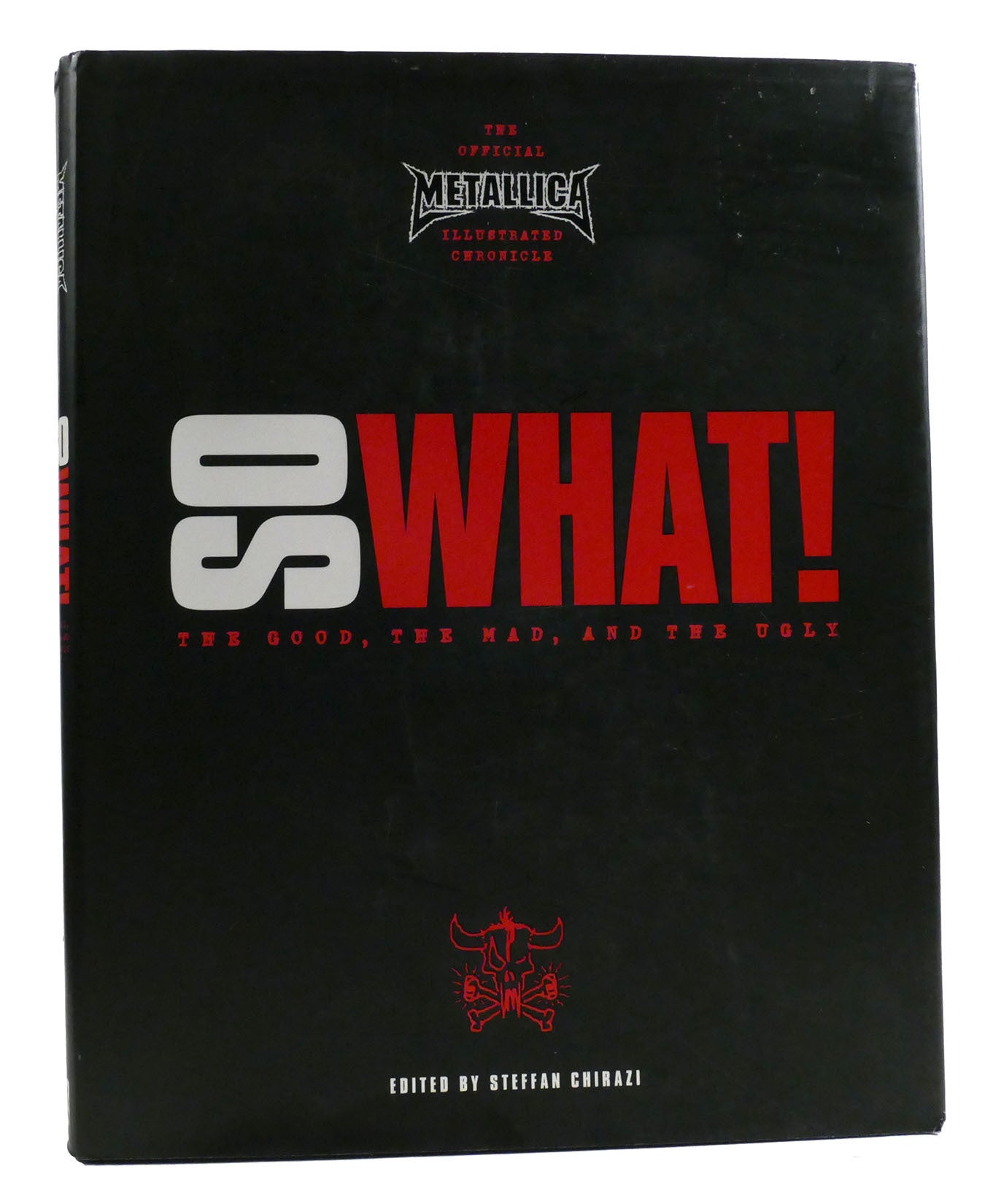 SO WHAT! The Good, the Mad, and the Ugly the Official Metallica 