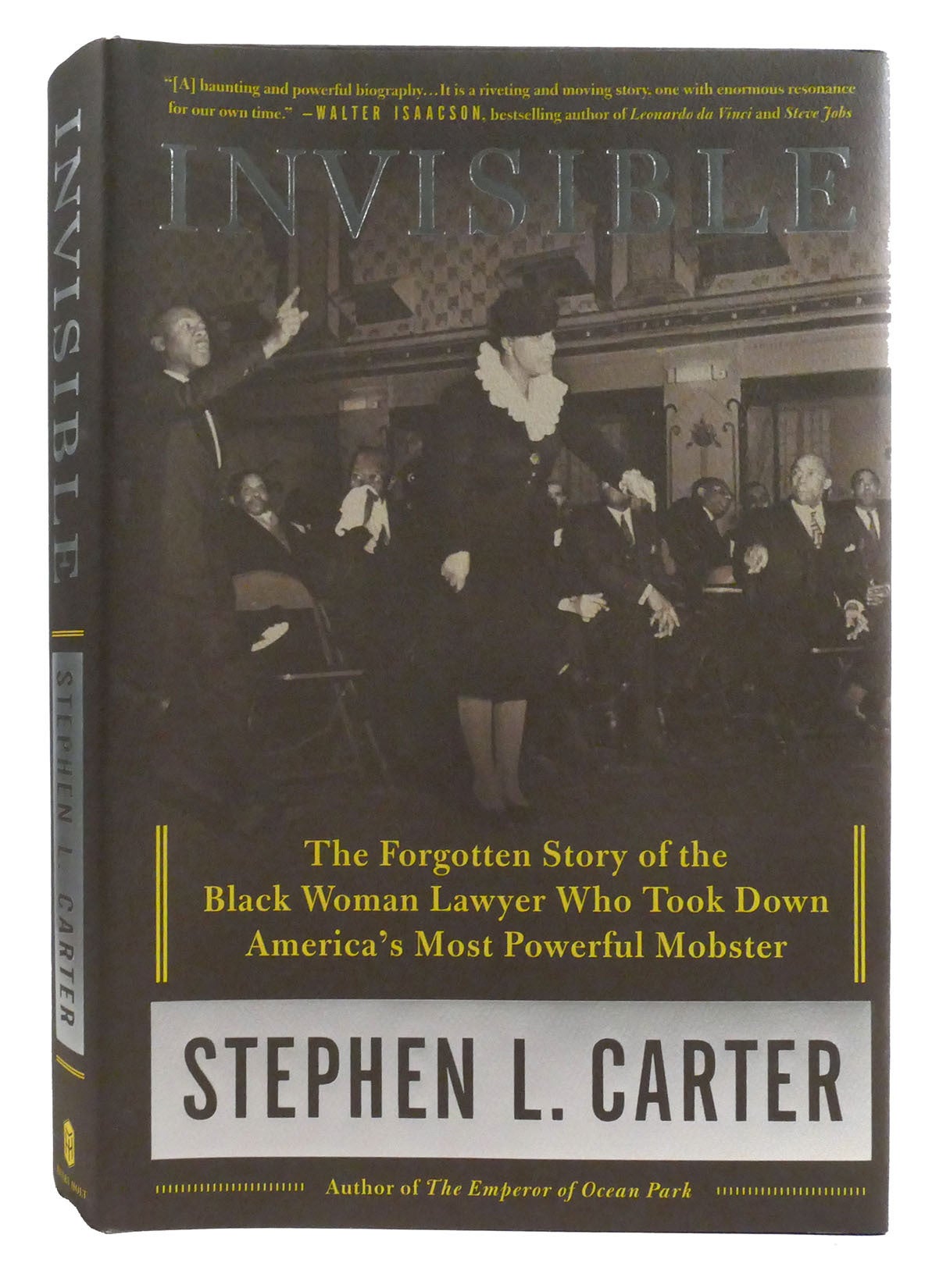 Steven Carter INVISIBLE The Forgotten Story of the Black Woman Lawyer Who Took Down ...