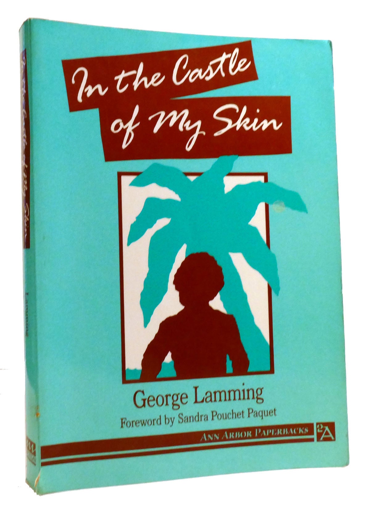 IN THE CASTLE OF MY SKIN | George Lamming | First Edition Thus; Third ...