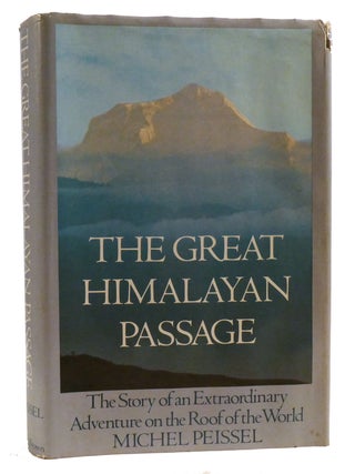 Item #318692 THE GREAT HIMALAYAN PASSAGE The Story of an Extraordinary Adventure on the Roof of...
