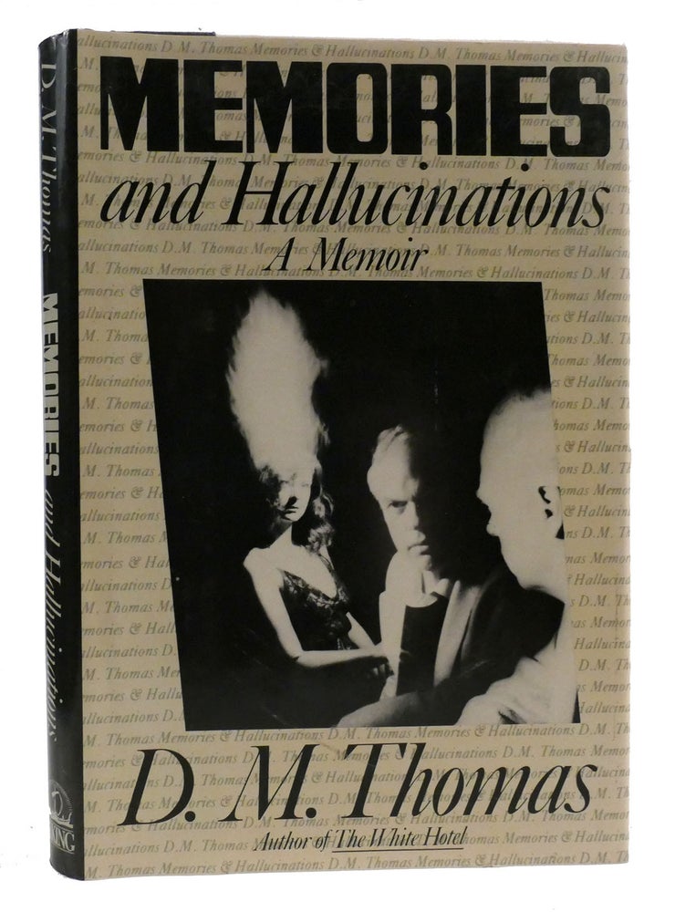 Dm Thomas MEMORIES AND HALLUCINATIONS | D. M. Thomas | First American Edition ...