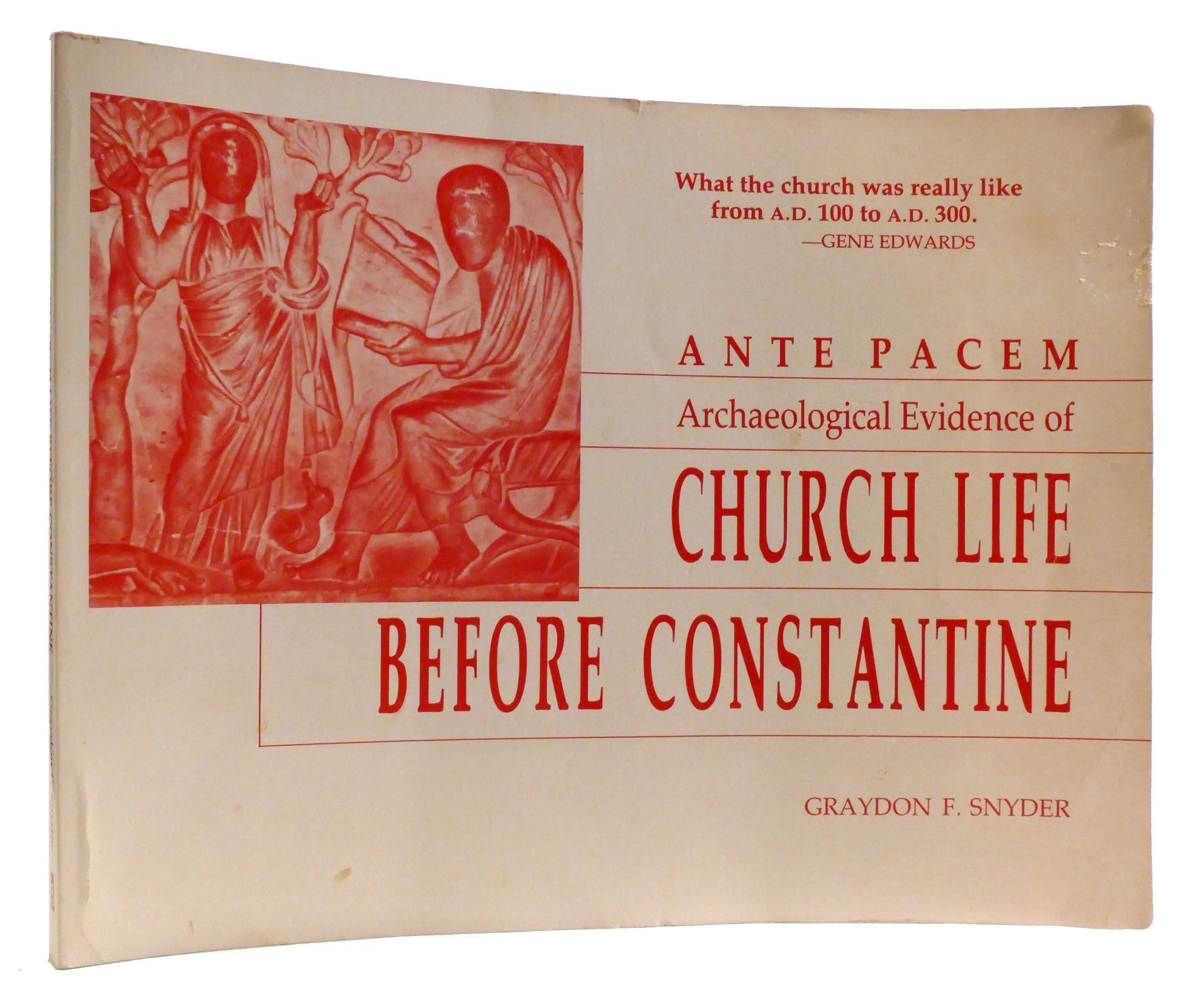 ANTE PACEM: ARCHAEOLOGICAL EVIDENCE OF CHURCH LIFE BEFORE CONSTANTINE ...