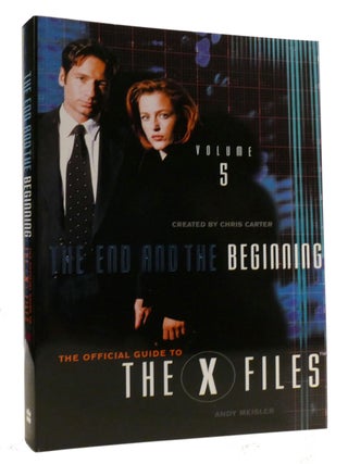 Item #318920 THE OFFICIAL GUIDE TO THE X-FILES, VOLUME 5: THE END AND THE BEGINNING. Andy Meisler