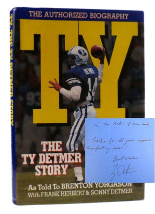 Item #319189 TY: THE TY DETMER STORY; Signed. Frank Herbert Brenton Yorgason, Sonny Detmer