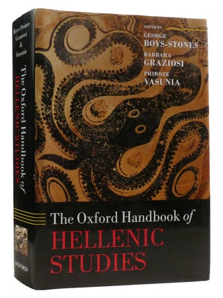 THE OXFORD HANDBOOK OF HELLENIC STUDIES. Barbara Graziosi George Boys-Stones, Phiroze.