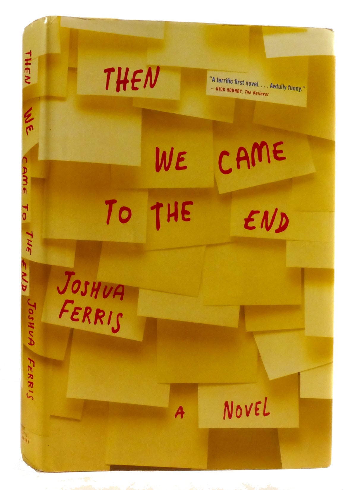 THEN WE CAME TO THE END | Joshua Ferris | First Edition; First Printing