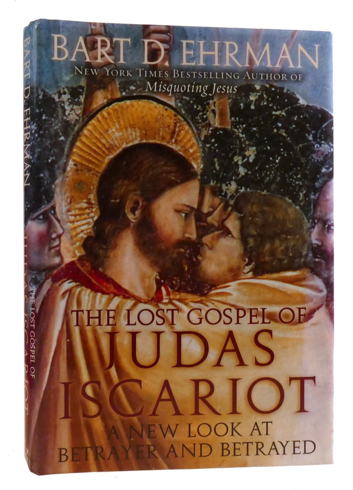 THE LOST GOSPEL OF JUDAS ISCARIOT A New Look At Betrayer and Betrayed | Bart D. Ehrman | First ...
