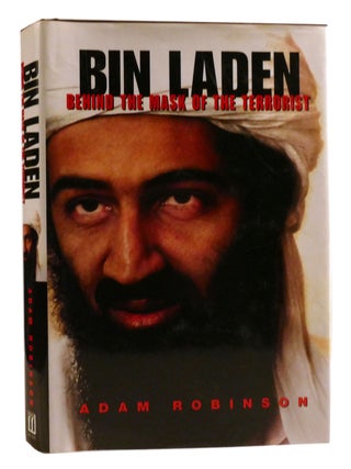 Item #319925 BIN LADEN; Behind the Mask of the Terrorist. Adam Robinson
