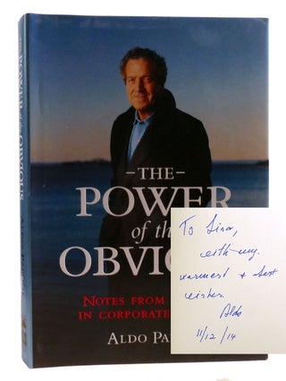 Item #320030 THE POWER OF THE OBVIOUS Notes from 50 Years in Corporate America Signed. Aldo Papone