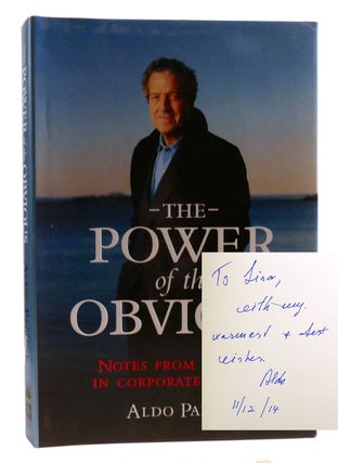 Item #320030 THE POWER OF THE OBVIOUS; Notes from 50 Years in Corporate America Signed. Aldo Papone