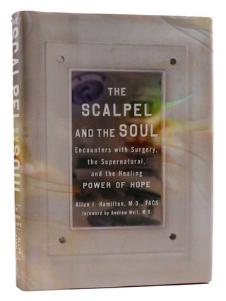 Item #320040 THE SCALPEL AND THE SOUL Encounters with Surgery, the Supernatural, and the Healing...