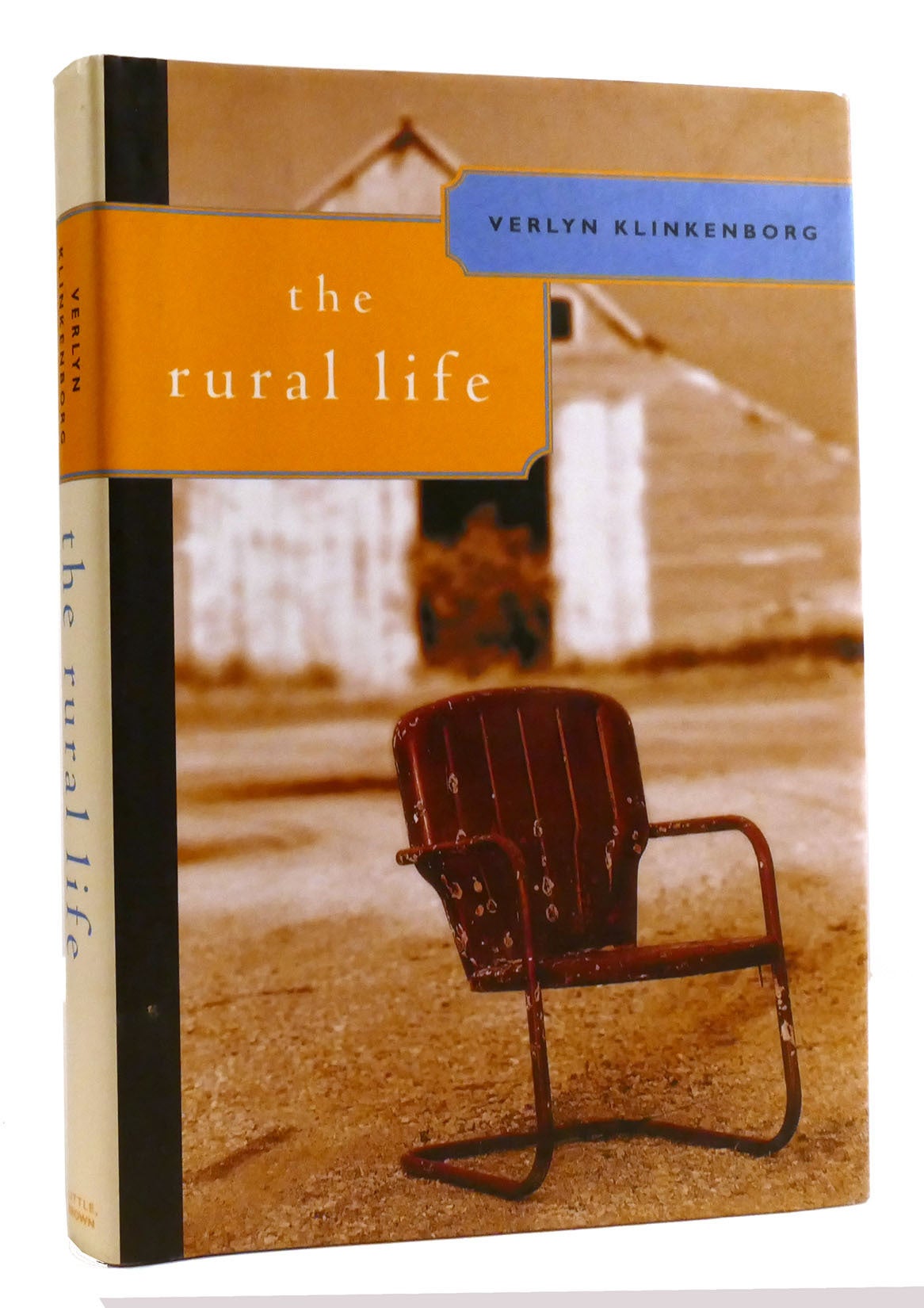 THE RURAL LIFE | Verlyn Klinkenborg | First Edition; First Printing