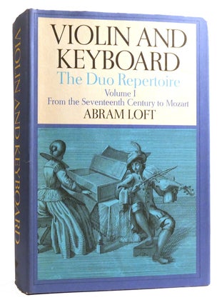 Item #320092 VIOLIN AND KEYBOARD; Volume I: the Duo Repertoire, from the Seventeenth Century to...