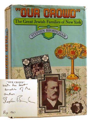 "OUR CROWD"; The Great Jewish Families of New York Signed. Stephen Birmingham.