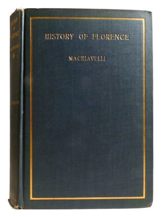 Item #320280 HISTORY OF FLORENCE From the Earliest Times to the Death of Lorenzo the Magnificent....