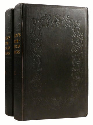 Item #320490 LETTERS AND NOTES ON THE MANNERS, CUSTOMS, AND CONDITION OF THE NORTH AMERICAN...