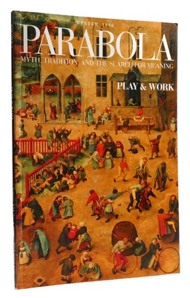 Item #320595 PARABOLA: MYTH AND THE QUEST FOR MEANING VOLUME XXI, NO. 4; Play and Work