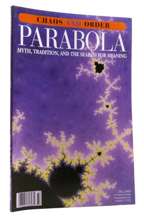 Item #320599 PARABOLA: MYTH, TRADITION, AND THE SEARCH FOR MEANING VOLUME 28, NUMBER 3; Chaos and...