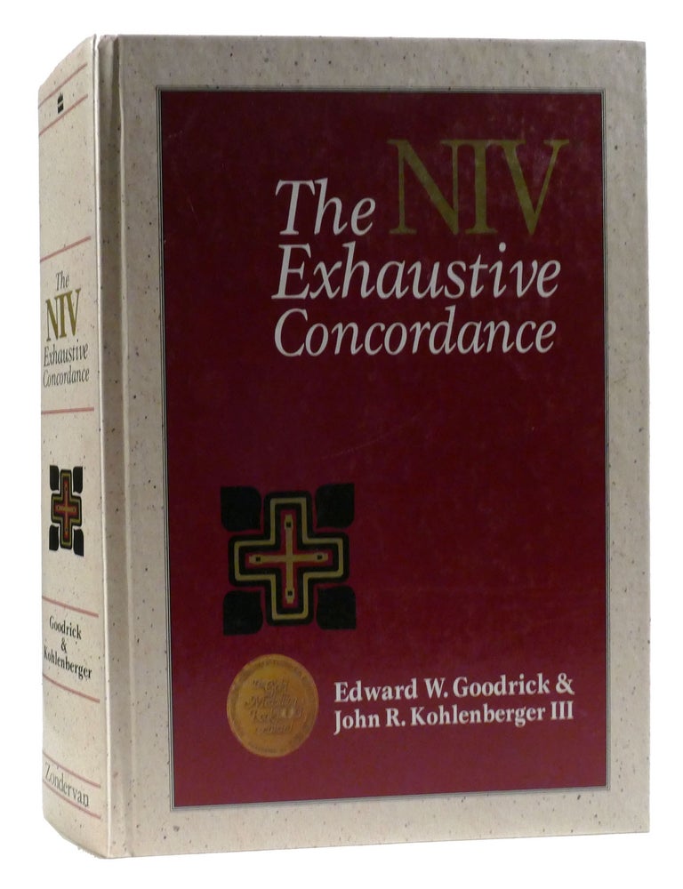 THE NIV EXHAUSTIVE CONCORDANCE | Edward W. Goodrick John R ...