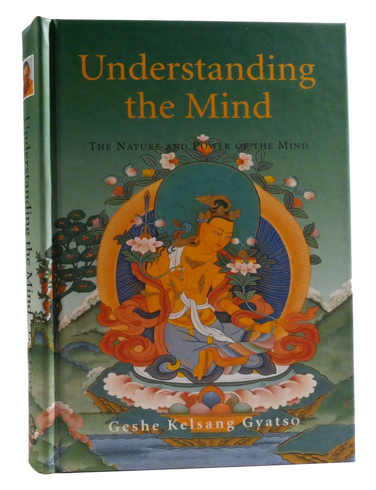 Item #321266 UNDERSTANDING THE MIND; The Nature and Power of the Mind. Geshe Kelsang Gyatso.