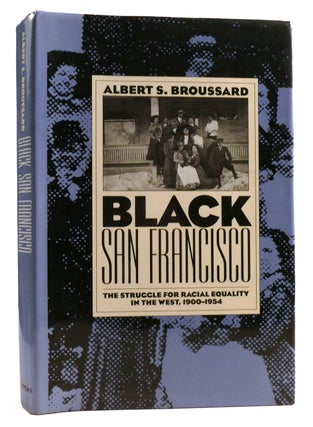 Item #321512 BLACK SAN FRANCISCO; The Struggle for Racial Equality in the West, 1900-1954. Albert...