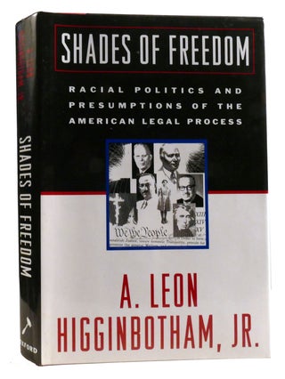 Item #321523 SHADES OF FREEDOM; Racial Politics and Presumptions of the American Legal Process....