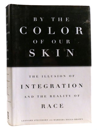 Item #321525 BY THE COLOR OF OUR SKIN. Leonard Steinhorn Barbara Diggs-Brown