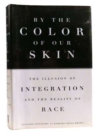 Item #321525 BY THE COLOR OF OUR SKIN. Leonard Steinhorn Barbara Diggs-Brown