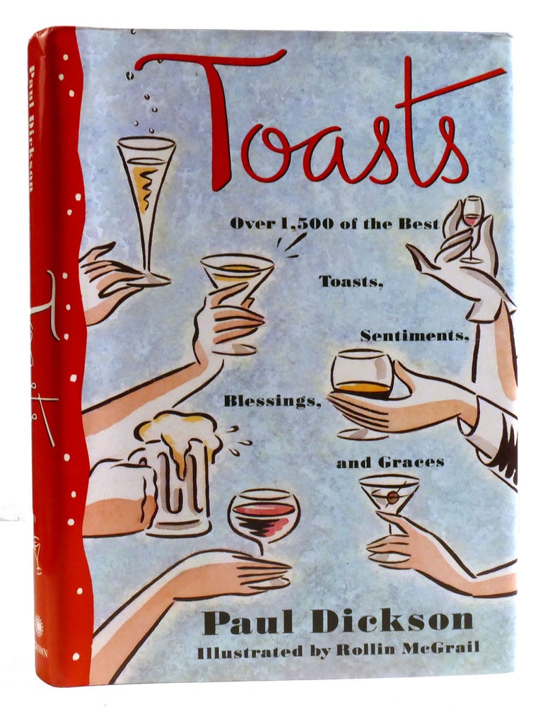 TOASTS: OVER 1,500 OF THE BEST TOASTS, SENTIMENTS, BLESSINGS, AND ...