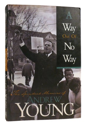 Item #321746 A WAY OUT OF NO WAY; The Spiritual Memoirs of Andrew Young. Andrew Young