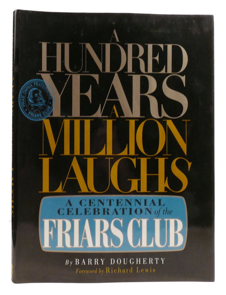 Item #321881 A HUNDRED YEARS, A MILLION LAUGHS; A Centennial Celebration of the Friars Club. Barry Dougherty.