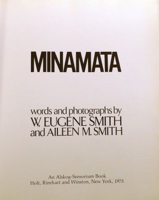 MINAMATA: THE STORY OF THE POISONING OF A CITY, AND OF THE PEOPLE WHO CHOOSE TO CARRY THE BURDEN OF COURAGE; Signed
