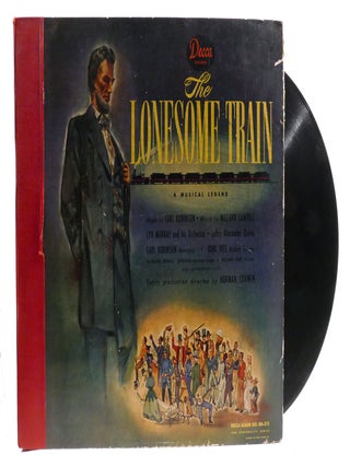 Item #322349 THE LONESOME TRAIN: A MUSICAL LEGEND VINYL TRIPLE LP; Da 375. Abraham Lincoln...